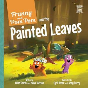 Franny and Pom Pom and the Painted Leaves by Nena Jackson