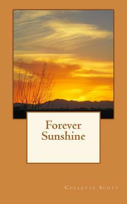 Forever Sunshine by Collette Scott