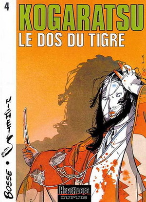 Kogaratsu 4: Le Dos Du Tigre by Marc Michetz, Serge Bosmans