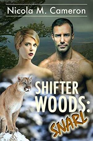 Shifter Woods: Snarl by Nicola M. Cameron