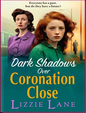 Dark Shadows over Coronation Close by Lizzie Lane