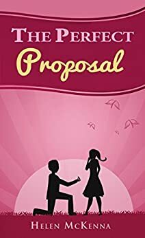The Perfect Proposal by Helen McKenna