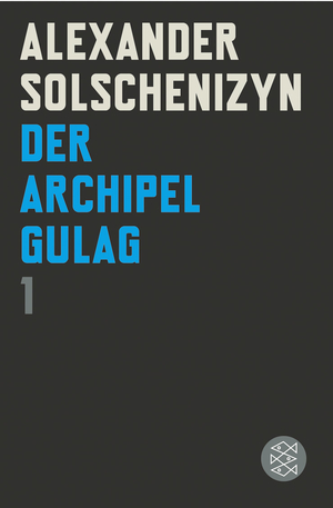 Der Archipel Gulag I by Aleksandr Solzhenitsyn