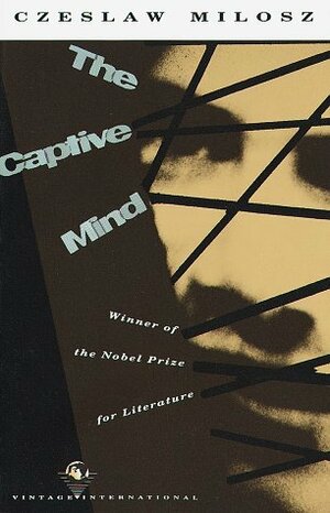 The Captive Mind by Czesław Miłosz, Jane Zielonko