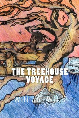 The Treehouse Voyage by William Wills