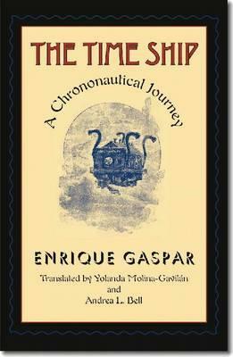The Time Ship: A Chrononautical Journey by Enrique Gaspar