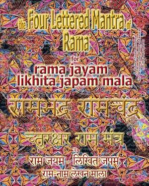 The Four Lettered Mantra of Rama, for Rama Jayam - Likhita Japam Mala: Journal for Writing the 4-Lettered Rama Mantra by Sushma