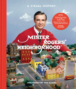 Mister Rogers' Neighborhood: A Visual History by Melissa Wagner, Tim Lybarger, Fred Rogers Productions