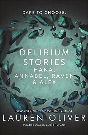 Delirium Stories: Hana, Annabel, Raven and Alex by Lauren Oliver