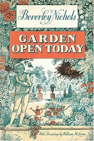 Garden Open Today by Beverley Nichols