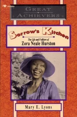 Sorrow's Kitchen: The Life and Folklore of Zora Neale Hurston by Mary E. Lyons