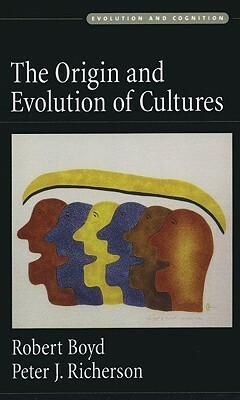 The Origin and Evolution of Cultures by Peter J. Richerson, Robert Boyd