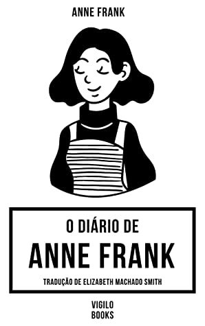 O Diário de Anne Frank by Anne Frank, Elizabeth Machado Smith
