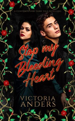 Stop My Bleeding Heart by Victoria Anders