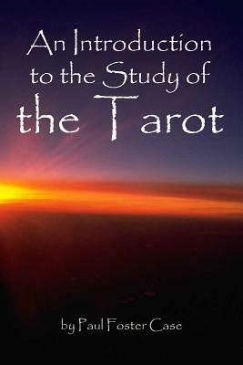 An Introduction to the Study of the Tarot by Paul Foster Case
