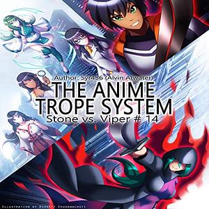 The Anime Trope System: Stone vs. Viper #14 by Alvin Atwater