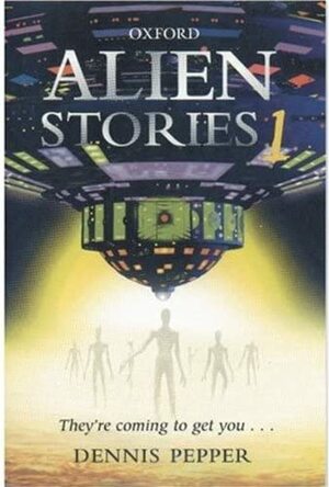 Alien Stories by Dennis Pepper