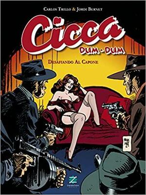 Cicca Dum-Dum I by Jordi Bernet, Carlos Trillo