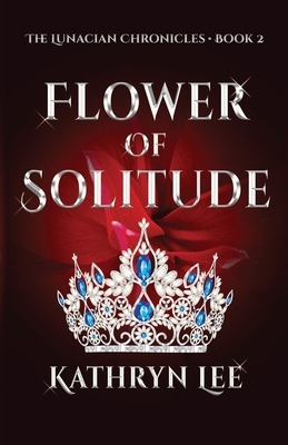 Flower of Solitude: Incinerate the past to forge the future by Kathryn Lee