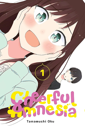 Cheerful Amnesia, Vol. 1 by Tamamushi Oku