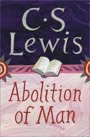 The Abolition of Man by C.S. Lewis