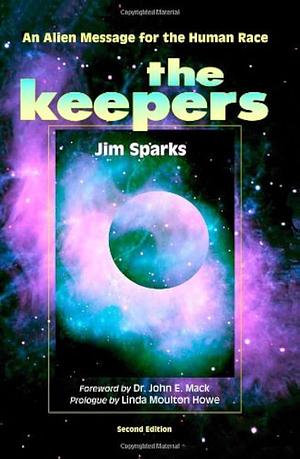 The Keepers: An Alien Message for the Human Race by Jim Sparks