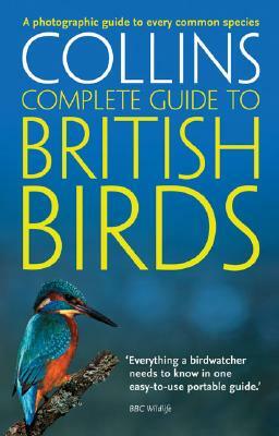 British Birds: A Photographic Guide to Every Common Species (Collins Complete Guide) by Paul Sterry