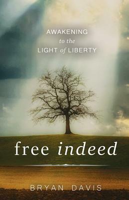 Free Indeed by Bryan Davis