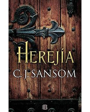 Herejía by C.J. Sansom