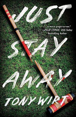Just Stay Away by Tony Wirt