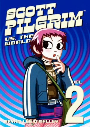 Scott Pilgrim Vs. The World by Bryan Lee O'Malley