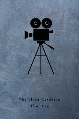 The Black Gardenia (a Homer Evans Mystery) by Elliot Paul