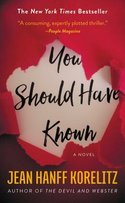 You Should Have Known: Coming Soon to HBO as the Limited Series the Undoing by Jean Hanff Korelitz