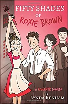 Fifty Shades of Roxie Brown (A Romantic Comedy) by Lynda Renham