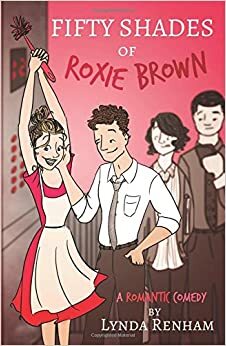 Fifty Shades of Roxie Brown (A Romantic Comedy) by Lynda Renham