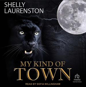 My Kind of Town by Shelly Laurenston