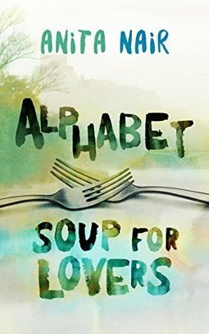 Alphabet Soup for Lovers by Anita Nair