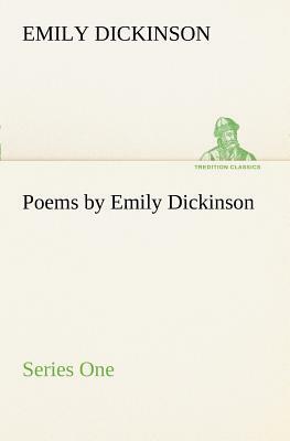 Poems by Emily Dickinson, Series One by Emily Dickinson