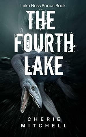 The Fourth Lake: Lake Ness Bonus Book by Cherie Mitchell