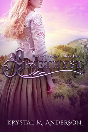 Amethyst by Krystal M. Anderson, Krystal M. Anderson
