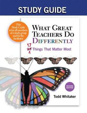 Study Guide: What Great Teachers Do Differently: 17 Things That Matter Most by Todd Whitaker