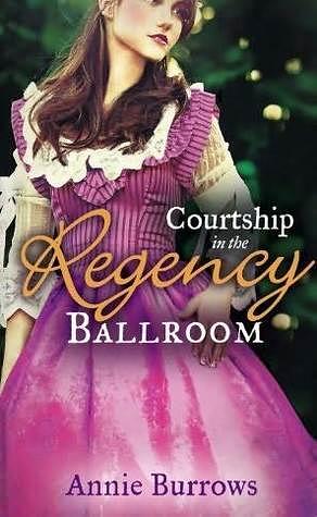 Courtship in the Regency Ballroom by Annie Burrows