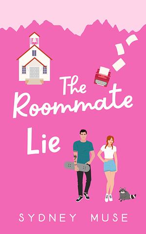 The Roommate Lie by Sydney Muse