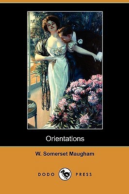 Orientations (Dodo Press) by W. Somerset Maugham