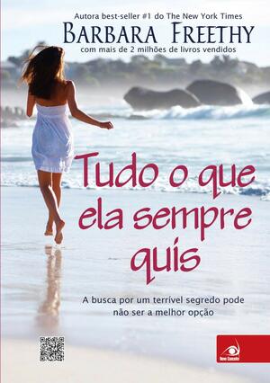 Tudo o que ela sempre quis by Barbara Freethy