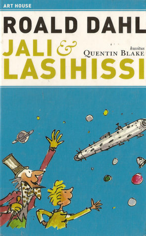 Jali ja lasihissi by Päivi Heininen, Roald Dahl, Quentin Blake