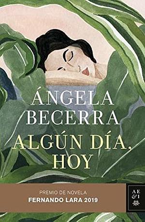 Algún día, hoy by Ángela Becerra