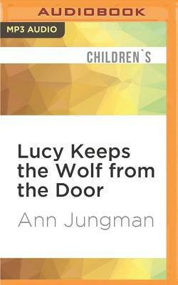 Lucy Keeps the Wolf from the Door by Ann Jungman