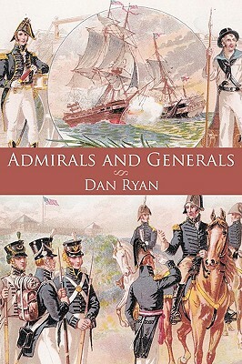 Admirals and Generals by Dan Ryan