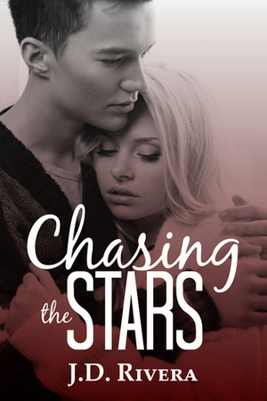 Chasing the Stars by J.D. Rivera